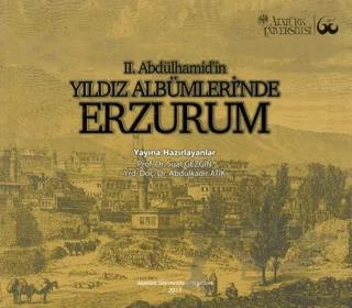 II. Abdülhamid’in Yıldız Albümleri’ nde Erzurum