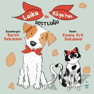 Laika ile Rüya’nın Dostluğu