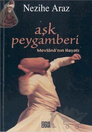 Aşk Peygamberi Mevlana’nın Hayatı