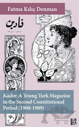 Kadın - A Young Turk Magazine in the Second Constitutional Period (1908-1909)