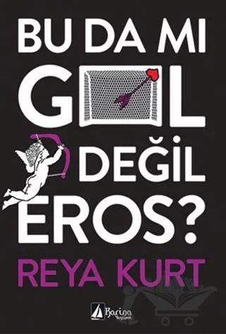 Bu da mı Gol Değil Eros?