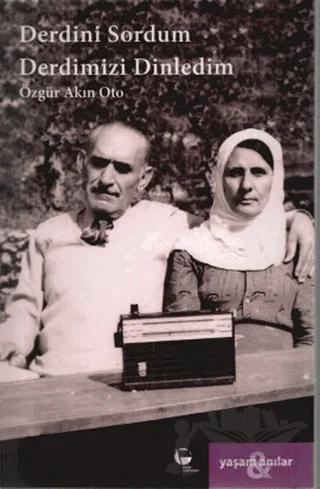 Derdini Sordum Derdimizi Dinledim