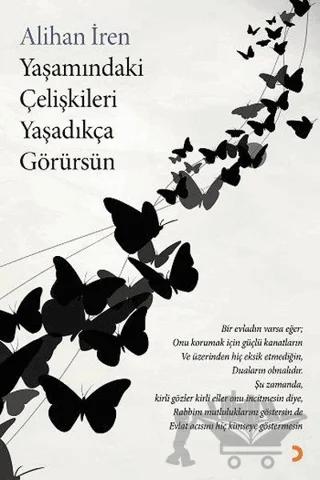 Yaşamındaki Çelişkileri Yaşadıkça Görürsün