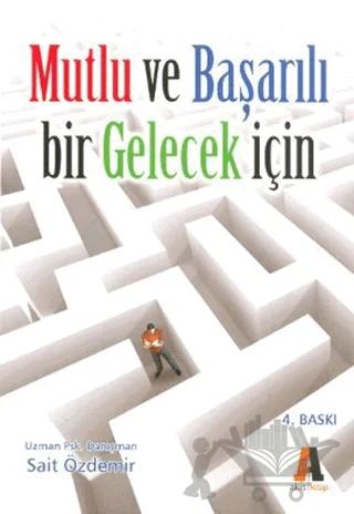 Mutlu ve Başarılı Bir Gelecek İçin