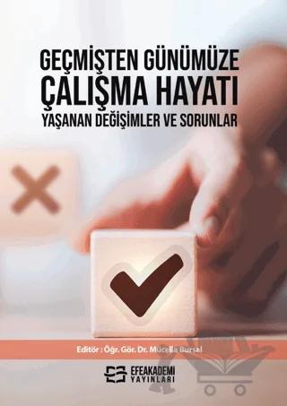 Geçmişten Günümüze Çalışma Hayatı, Yaşanan Değişimler ve Sorunlar