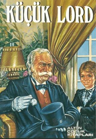 Küçük Lord – Frances Hodgson Burnett – Altın Kitaplar kitap kapağı