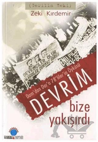 Devrim Bize Yakışırdı: Dam’dan Dar’a 78’liler’in Öyküsü