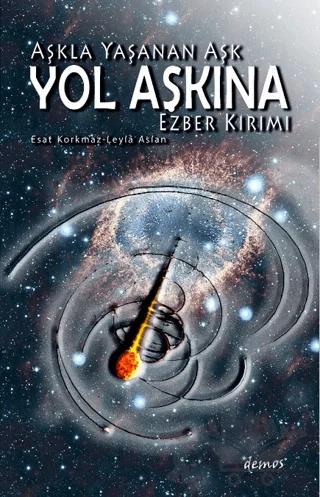 Aşkla Yaşanan Aşk Yol Aşkına