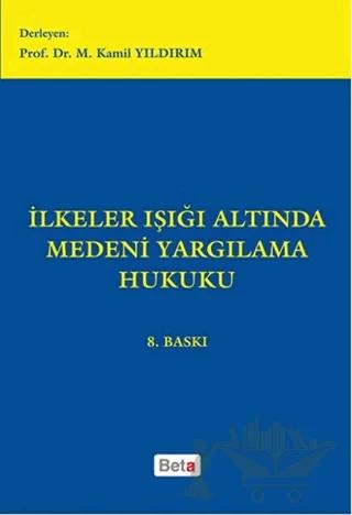 İlkeler Işığı Altında Medeni Yargılama Hukuku