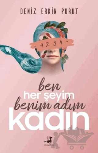 Ben Her Şeyim Benim Adım Kadın