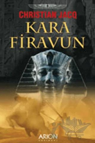 Kara Firavun – Christian Jacq – Arion Yayınevi kitap kapağı