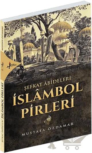 Şefkat Abideleri İslambol Pirleri