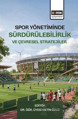 Spor Yönetiminde Sürdürülebilirlik ve Çevresel Stratejiler
