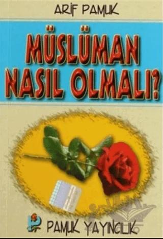 Müslüman Nasıl Olmalı? (Sohbet-018)