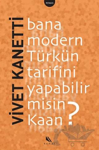 Bana Modern Türkün Tarifini Yapabilir misin Kaan?