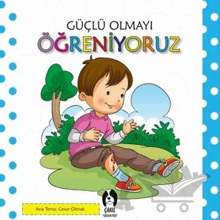 Güçlü Olmayı Öğreniyoruz