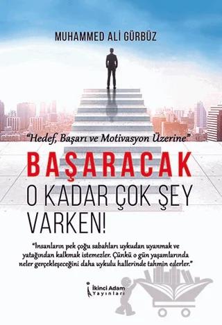 Başaracak O Kadar Çok Şey Varken!