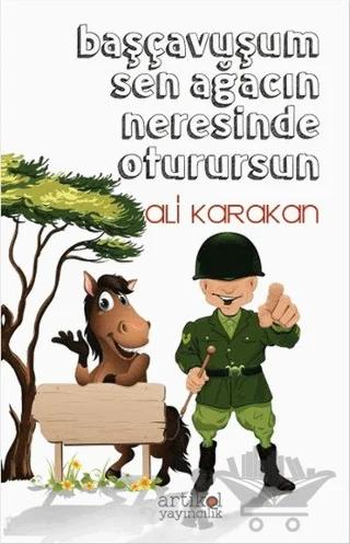 Başçavuşum Sen Ağacın Neresinde Oturursun