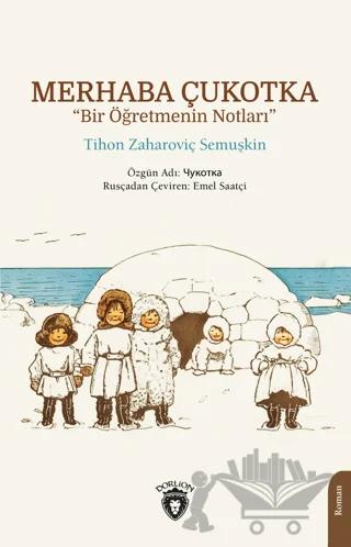 Merhaba Çukotka - Bir Öğretmenin Notları