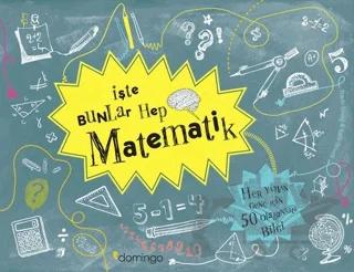 İşte Bunlar Hep Matematik