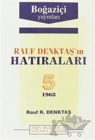 Rauf Denktaş’ın Hatıraları Cilt: 5 1968