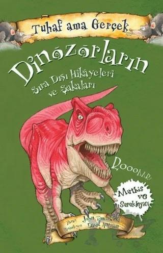 Dinozorların Sıra Dışı Hikayeleri ve Şakaları - Tuhaf Ama Gerçek