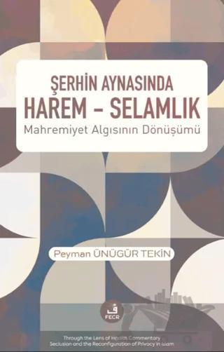 Şerhin Aynasında Harem – Selamlık