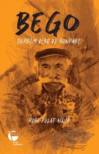 Bego - Dersim 1938 ve Sonrası