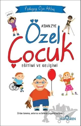 A'dan Z'ye Özel Çocuk Eğitimi ve Gelişimi