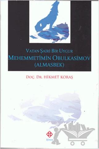Vatan Şairi Bir Uygur Mehemmetimin Obulkasimov (Almasbek)