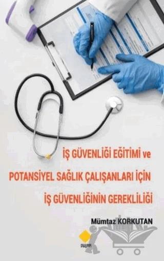 İş Güvenliği Eğitimi ve Potansiyel Sağlık Çalışanları için İş Güvenliğinin Gerekliliği