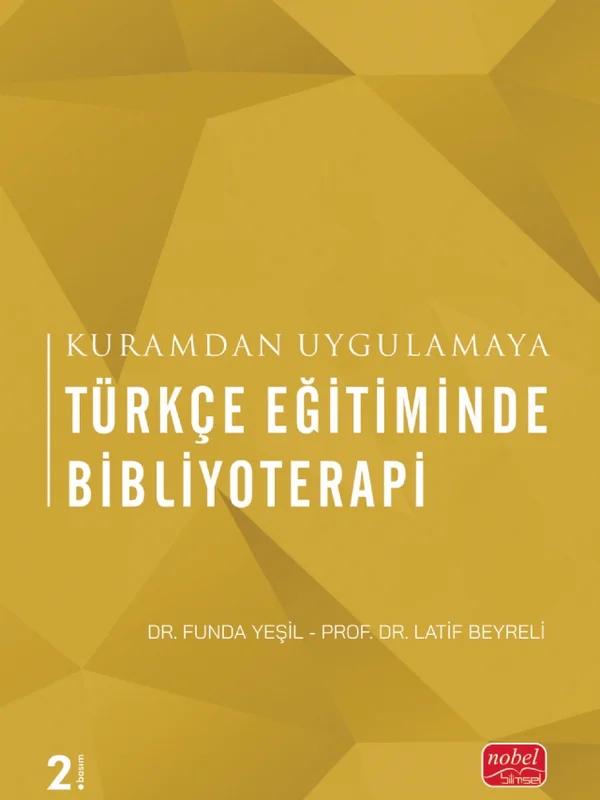 Kuramdan Uygulamaya TÜRKÇE EĞİTİMİNDE BİBLİYOTERAPİ