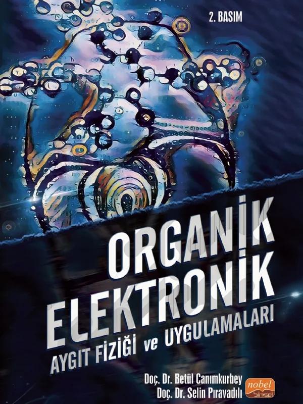 ORGANİK ELEKTRONİK - Aygıt Fiziği ve Uygulamaları