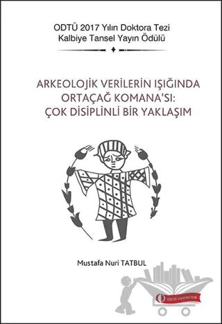 Arkeolojik Verilerin Işığında Ortaçağ Komana’sı: Çok Disiplinli Bir Yaklaşım