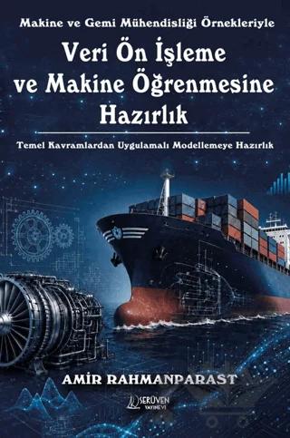 Makine ve Gemi Mühendisliği Örnekleriyle Veri Ön İşleme ve Makine Öğrenmesine Hazırlık