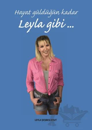 Hayat Güldüğün Kadar Leyla Gibi