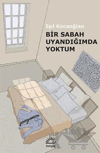 Bir Sabah Uyandığımda Yoktum