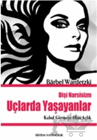 Uçlarda Yaşayanlar - Dişi Narsisizm