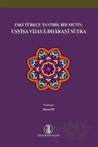 Eski Türkçe Tantrik Bir Metin: Usnisa Vijaya Dharani Sütra