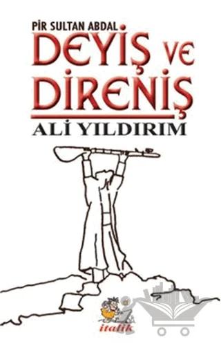 Deyiş ve Direniş - Pir Sultan Abdal – Ali Yıldırım – İtalik Yayınevi kitap kapağı
