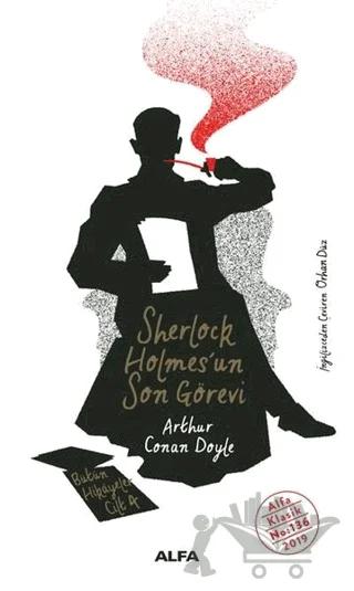 Sherlock Holmes'un Son Görevi - Bütün Hikayeler Cilt 4