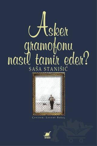 Asker Gramofonu Nasıl Tamir Eder?