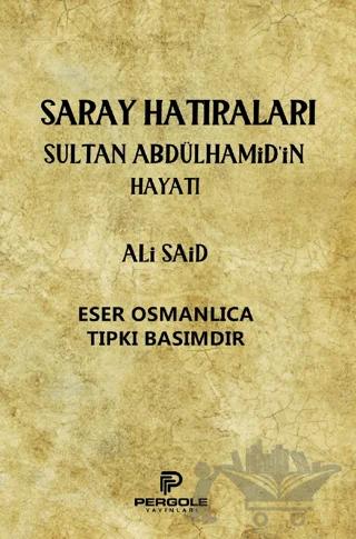 Saray Hatıraları Sultan Abdülhamid’in Hayatı