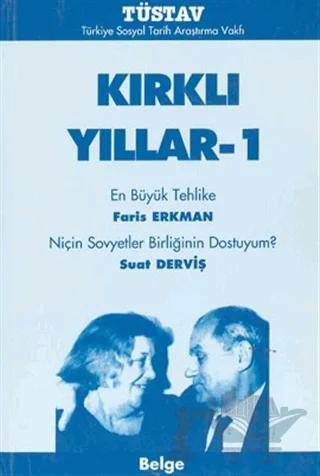 Kırklı Yıllar-1 En Büyük Tehlike Niçin Sovyet Birliğinin Dostuyum?