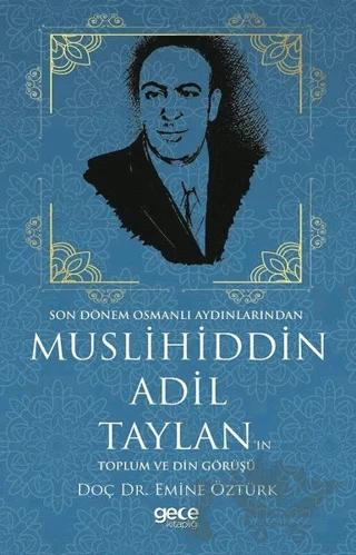 Muslihiddin Adil Taylan'ın Toplum ve Din Görüşü