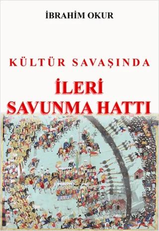 Kültür Savaşında İleri Savunma Hattı