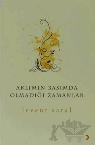 Aklımın Başımda Olmadığı Zamanlar