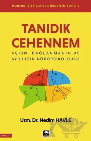Tanıdık Cehennem - Modern İlişkiler ve Nörobilim Serisi 1