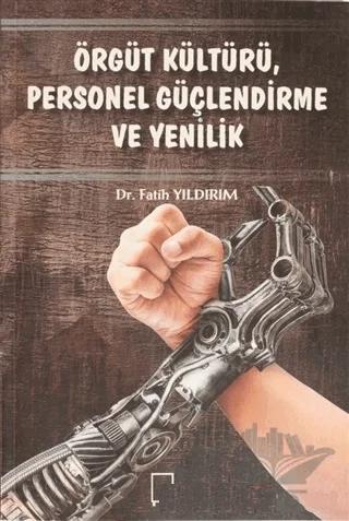Örgüt Kültürü Personel Güçlendirme ve Yenilik