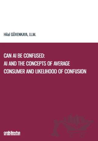 Can AI Be Confused: AI and the Concepts of Average Consumer and Likelihood of Confusion